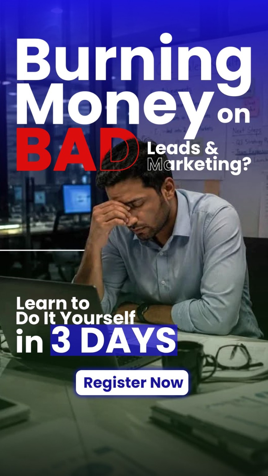 Burning Money on Bad Leads & Marketing workshop advertisement